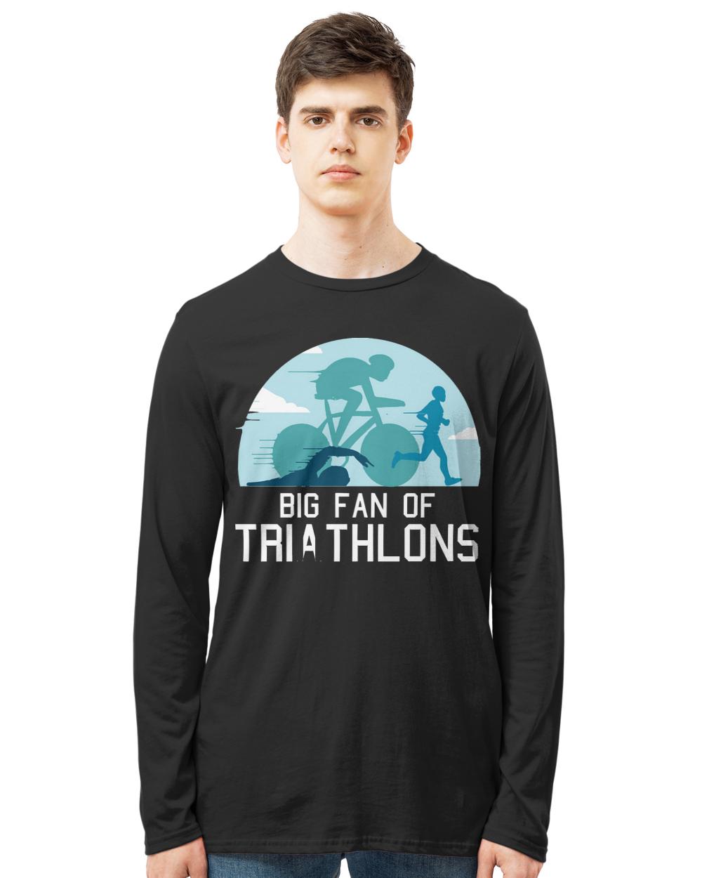Triathlon T- Shirt Big Fan Of Triathlons - Swimming Cycling Running Triathlon T- Shirt