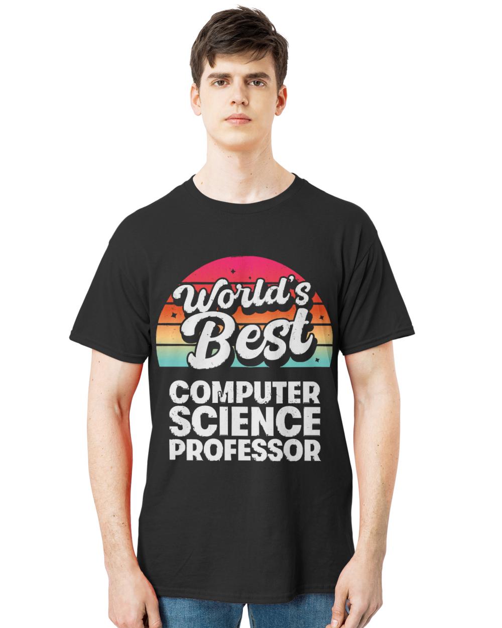 Gift For Professor T- Shirt World's Best Computer Science Professor T- Shirt