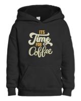 Its Time For Coffee T- Shirtits time for coffee T- Shirt