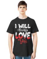 I Will Always Love You T- Shirti will always love you T- Shirt