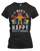 if it makes you happy keep it private t-shirt