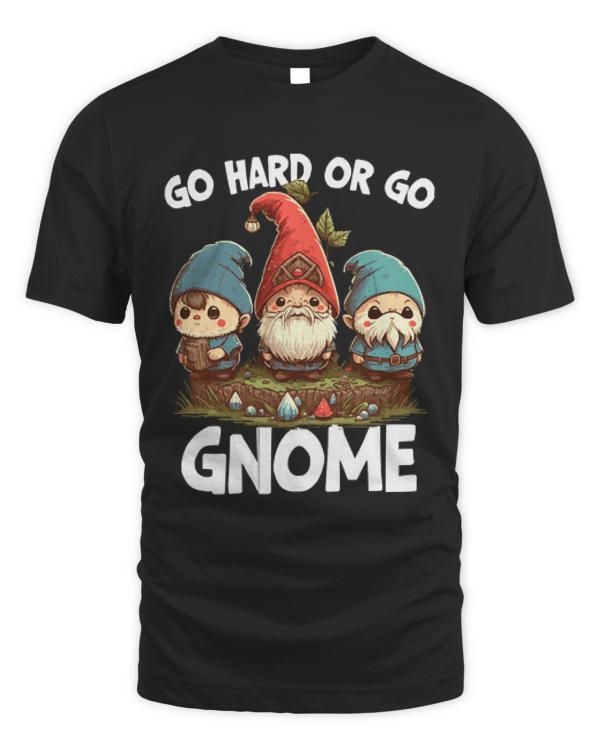 Gnome T-ShirtGnome - Go Hard Or Go Gnome T-Shirt (1)