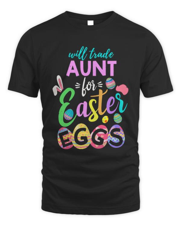Easter T- Shirt Aunt Trade Eggs Easter Day Easter Sunday T- Shirt