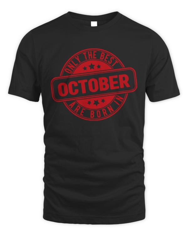 October T-Shirtonly the best are born in October T-Shirt