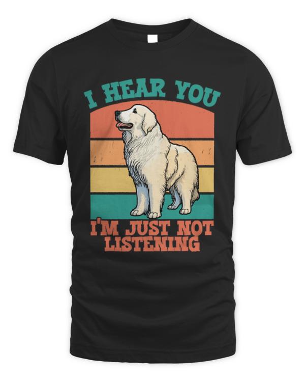 Great Pyrenees T-ShirtGreat Pyrenees - I Hear You Im Just Not Listening T-Shirt