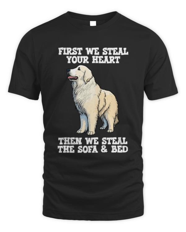 Great Pyrenees T-ShirtGreat Pyrenees - First We Steal Your Heart Then We Steal The Sofa And Bed T-Shirt (1)