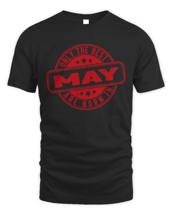 May Birthday T-Shirtonly the best are born in may T-Shirt