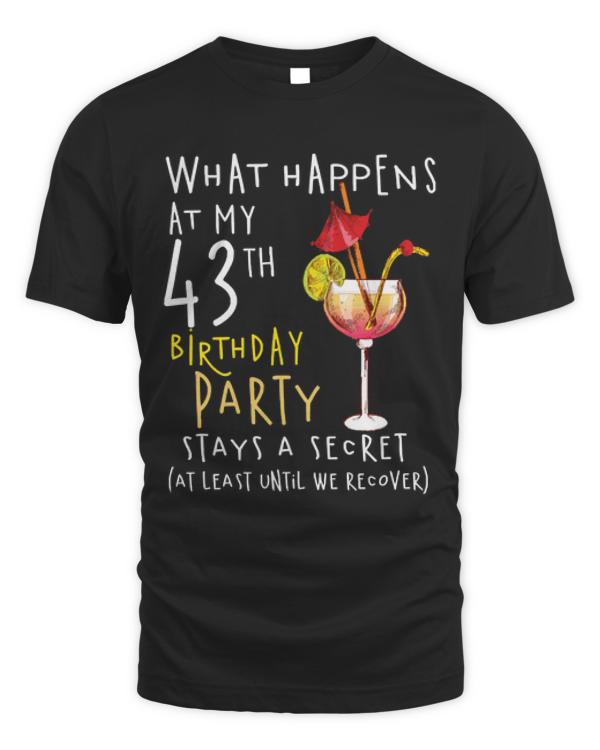 What Happens 43th Birthday T-Shirt43Th Birthday - What Happens 43Th Birthday T-Shirt