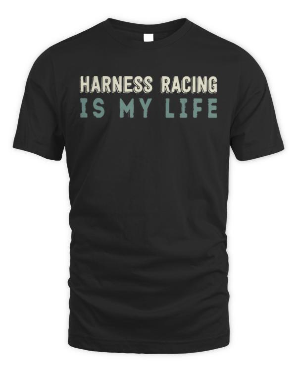 Harness Racing T-ShirtHarness Racing Is My Life T-Shirt (1)