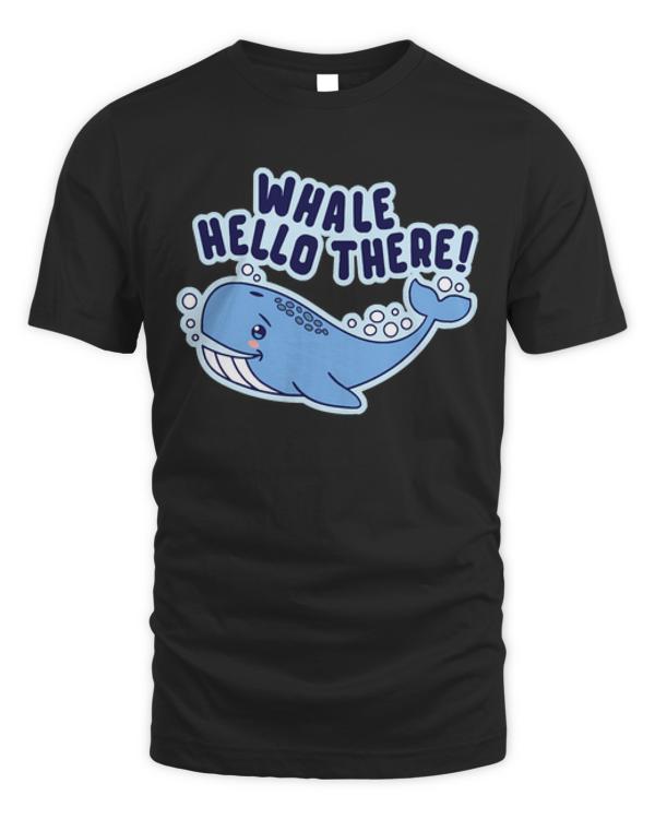 Whale Pun T-ShirtWhale Hello There! Funny Kawaii Pun T-Shirt