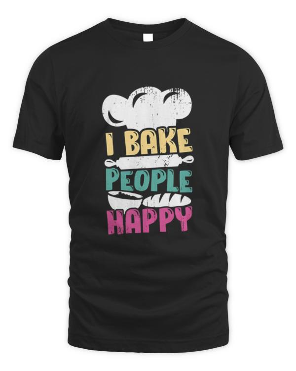 I Bake People Happy T Shirt