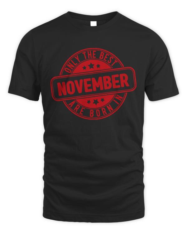 November T-Shirtonly the best are born in November T-Shirt