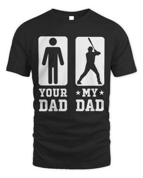 Baseball Your Dad Vs My Dad T-ShirtBaseball Your Dad vs My Dad Shirt Baseball Dad Gift T-Shirt