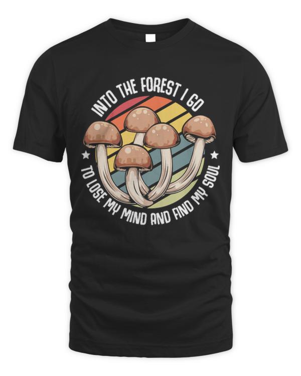 Mushroom T- Shirt Mushrooms - Lose My Mind Find My Soul - Magic Statement T- Shirt
