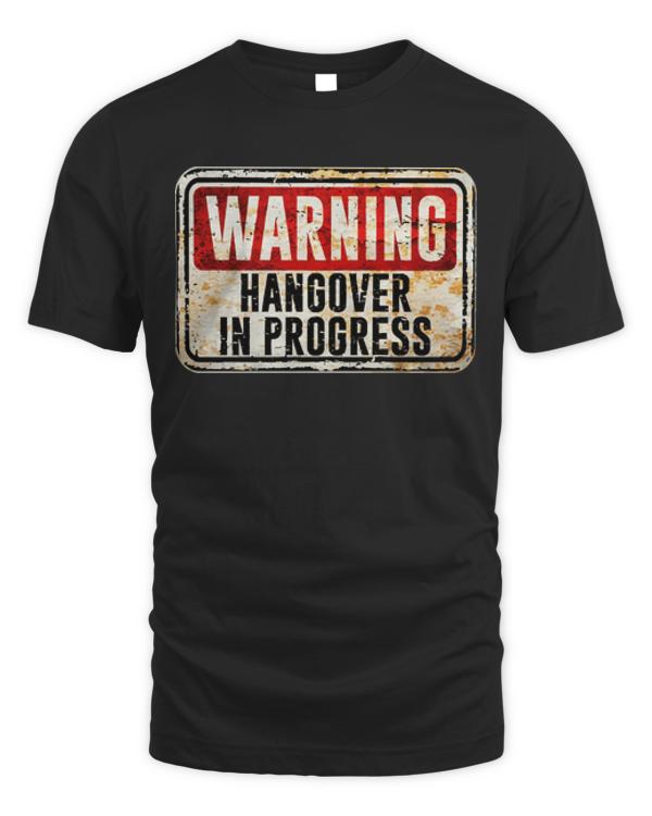 Hangover T-ShirtHangover - Warning Hangover In Progress T-Shirt