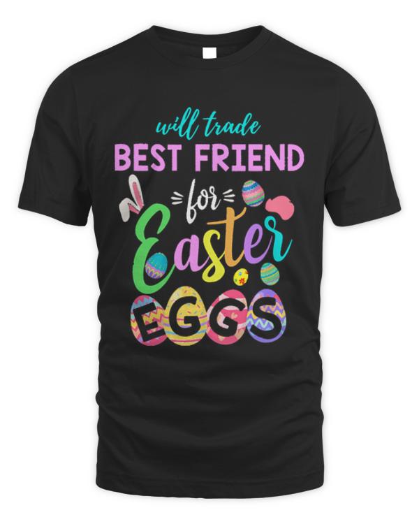 Easter T- Shirt Best Friend Trade For Eggs Easter Day Easter Sunday T- Shirt
