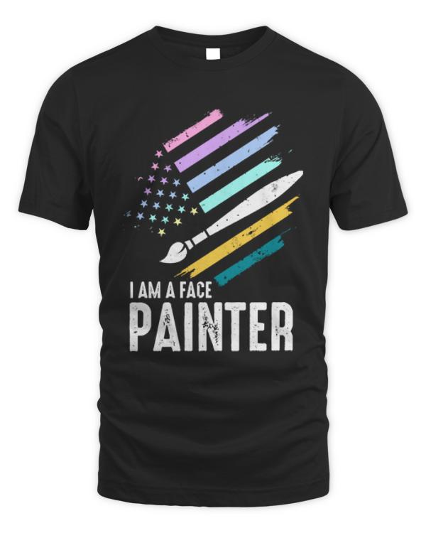 Face Painter T-ShirtI Am A Face Painter T-Shirt