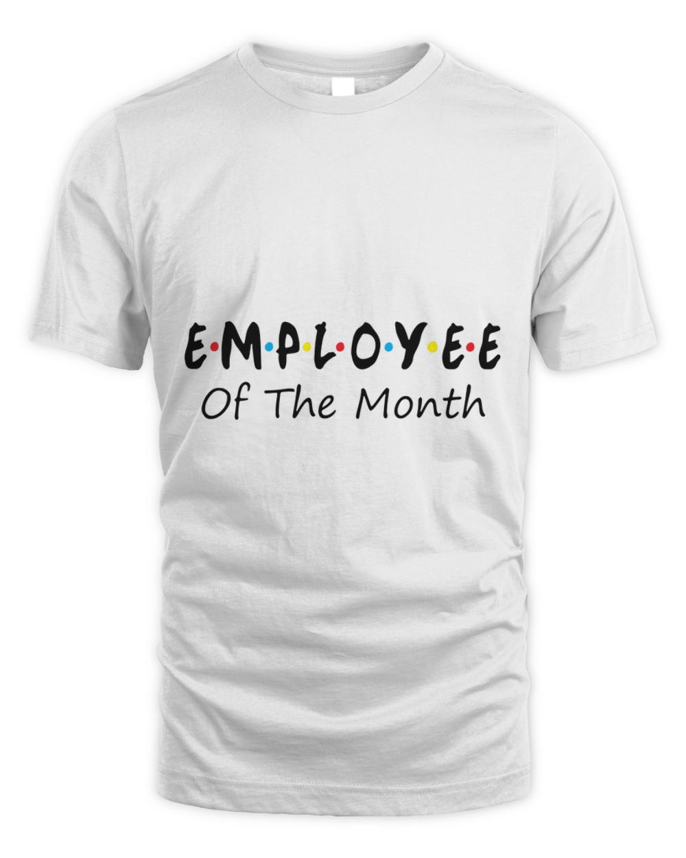 Employee Of The Month T-Shirt, Employee of the month T-Shirt