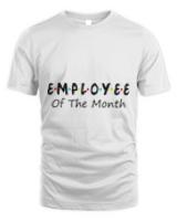Employee Of The Month T-Shirt, Employee of the month T-Shirt