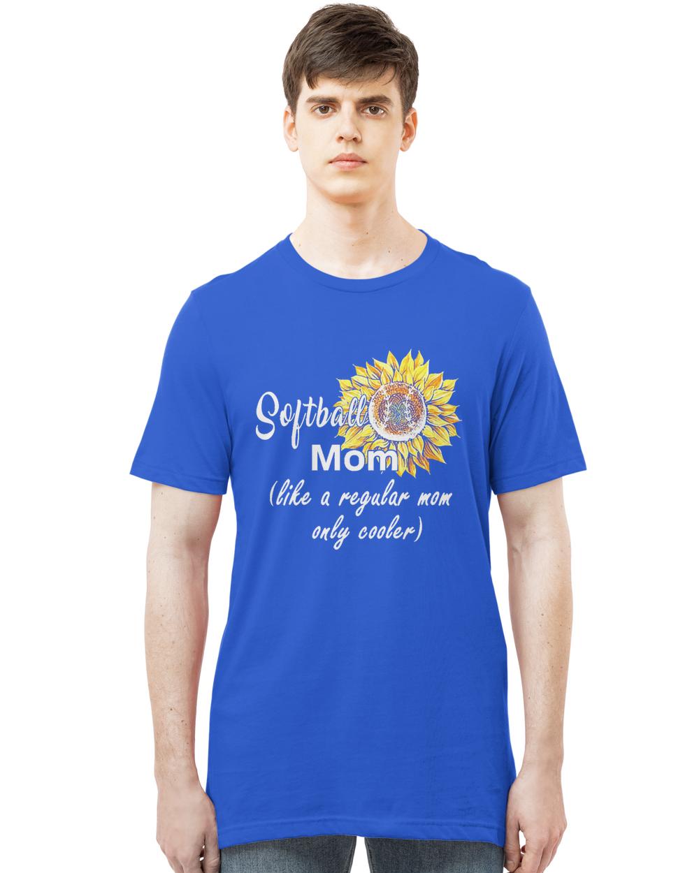 Softball Mom T- Shirt Softball Mom Like A Regular Mom Only Cooler T- Shirt