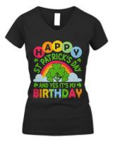 Patrick Day T- Shirt Happy St Patrick's day and Yes it's my birthday T- Shirt