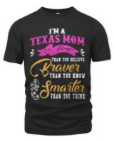 Texas Mom T- Shirt Texas Mom Stronger Than You Believe Braver Than You Know T- Shirt