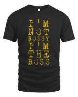 Nice im not bossy  36a14346 t-shirt