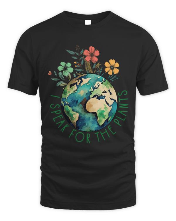 I Speak For Plants T-ShirtI Speak For Plants Earth Day Save Earth Inspiration hippie T-Shirt