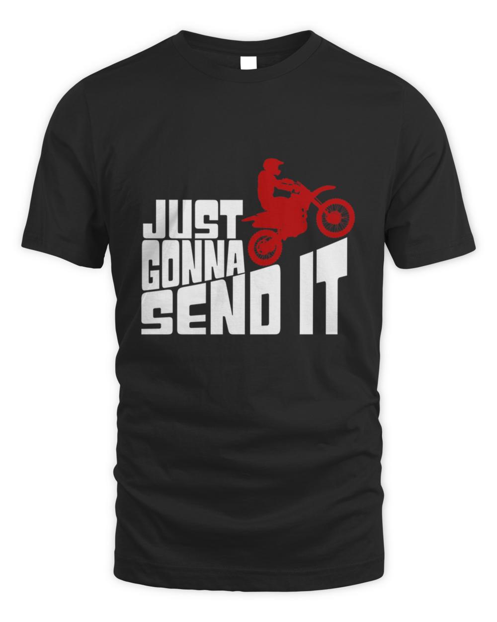 Nice just gonna send it motorcycle rider motorbike humor t-shirt