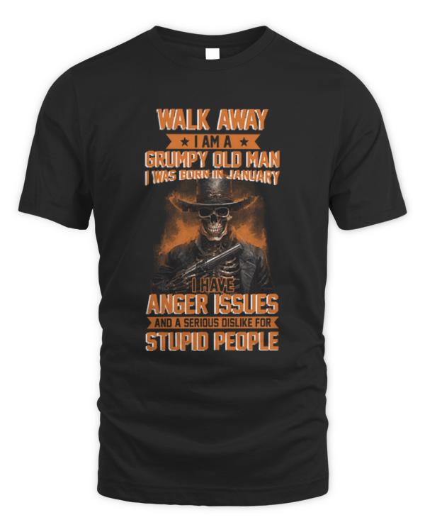 I Am A Grumpy Man I Was Born In January T-ShirtSkull I Am A Grumpy Man I Was Born In January I Have Anger Issues Funny T-Shirt