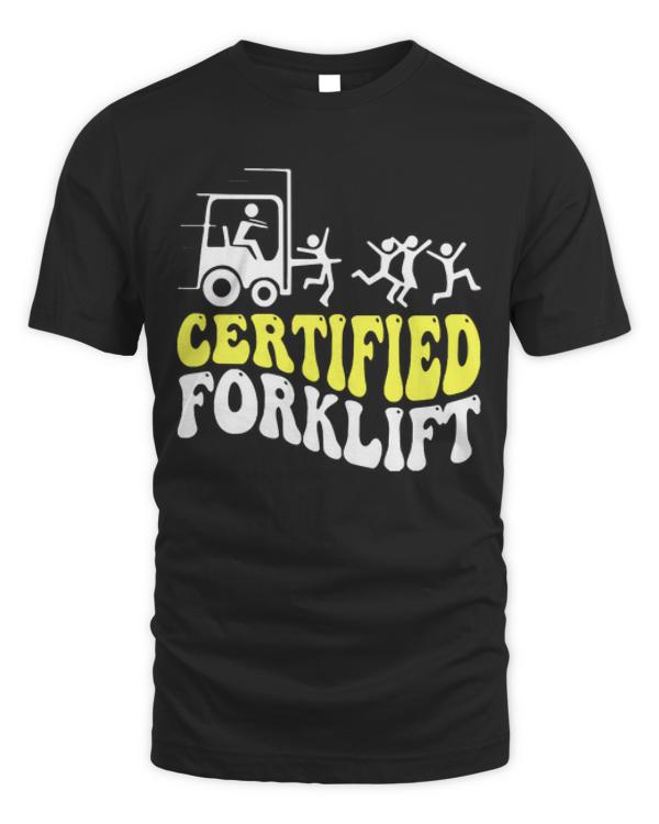 Forklift Certified T-ShirtForklift Certified Funny Forklift Operator T-Shirt