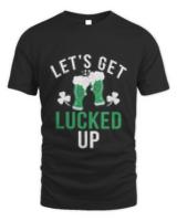 Nice lets get lucked up st paddys day  st patricks day t-shirt