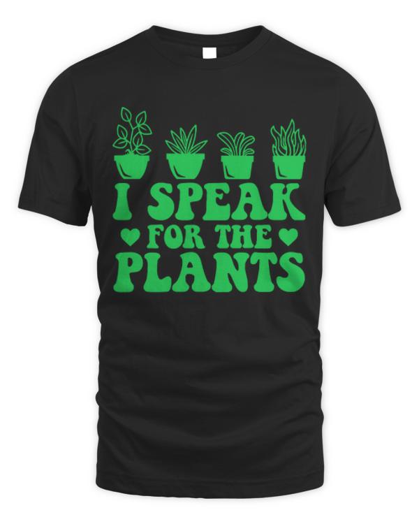I Speak For Plants T-ShirtI Speak For Plants Funny Earth Day T-Shirt