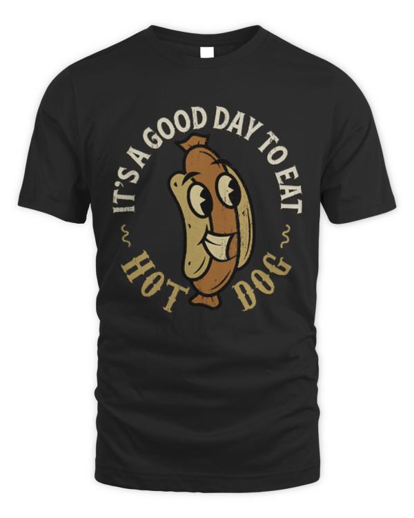 Hot Dog T-ShirtIt's A Good Day To Eat Hot Dog T-Shirt