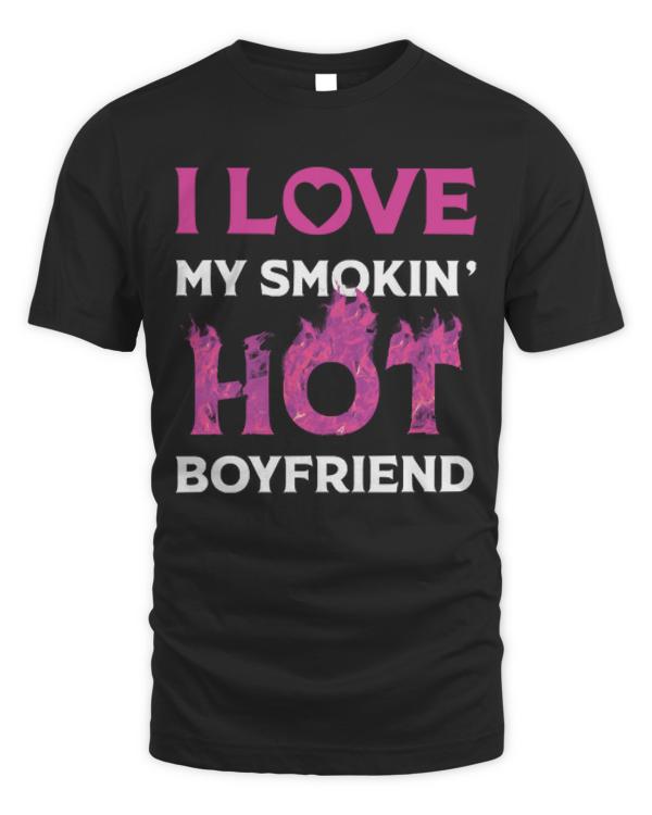 I Love My Smokin Hot Boyfriend T-ShirtI Love My Smokin Hot Boyfriend T-Shirt