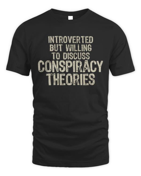 Introvert Quotes T-ShirtConspiracy Theories Funny Introvert Quotes T-Shirt