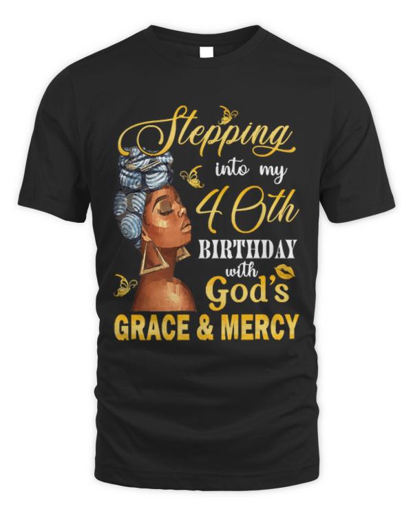 40th Birthday T-ShirtStepping Into My 40th Birthday With God's Grace & Mercy Bday T-Shirt (21)