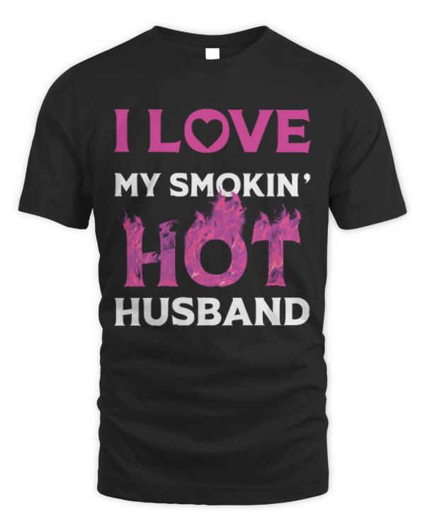I Love My Smokin Hot Husband T-ShirtI Love My Smokin Hot Husband T-Shirt