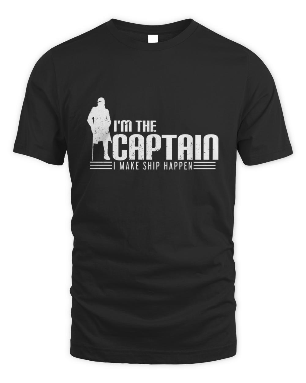 Nice im the captain i make ship happen funny boating t-shirt