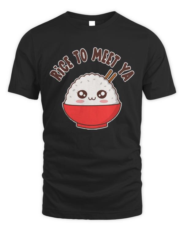 Rice Lover T-ShirtRice To Meet Ya Funny Kawaii Food Pun T-Shirt