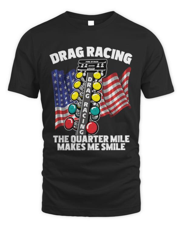 Drag Racer T-ShirtDrag Racer - Drag Racing The Quarter Mile Makes Me Smile T-Shirt (1)