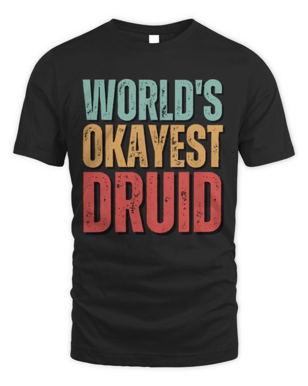 Druid T-ShirtWorld's Okayest druid T-Shirt