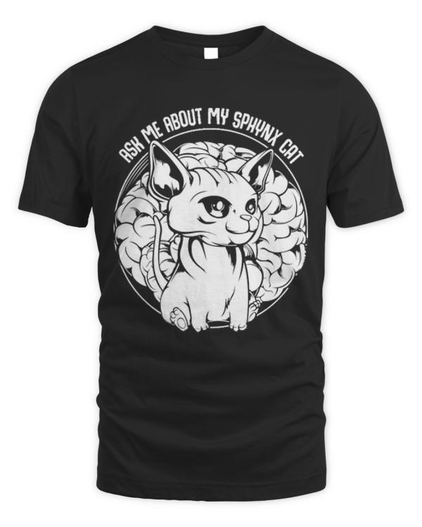 Sphynx Cat T- Shirt Sphynx Cat - Ask Me About My Sphynx Cat - Funny Cat Saying T- Shirt