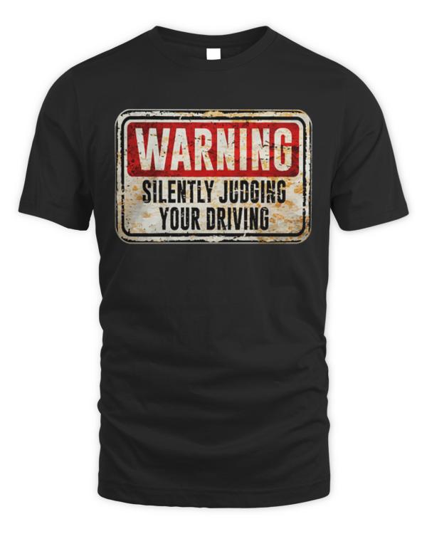 Driving T-ShirtDriving - Warning Silently Judging Your Driving T-Shirt