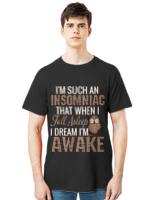 Nice im such an insomniac that when i fall asleep  funny gift t-shirt