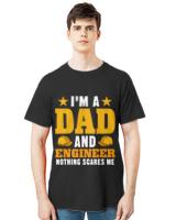 Nice im a dad engineer nothing scares me  funny chemical engineering father quote grandpa mechanical electrical civil engineers student saying  t-shirt