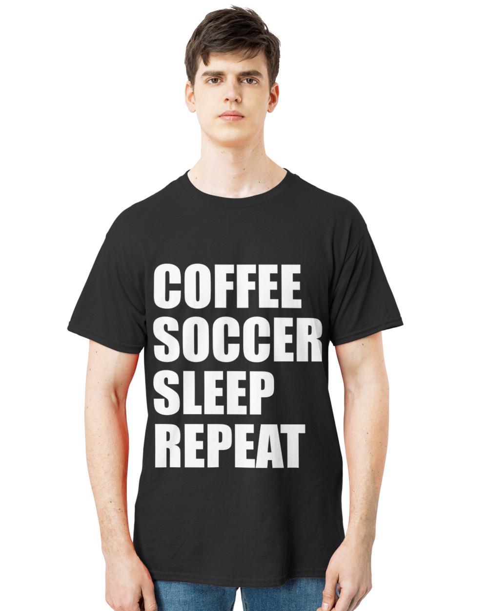 Official coffee soccer sleep repeat  funny gift for soccer lovers coffee birthday lover2863 t-shirt