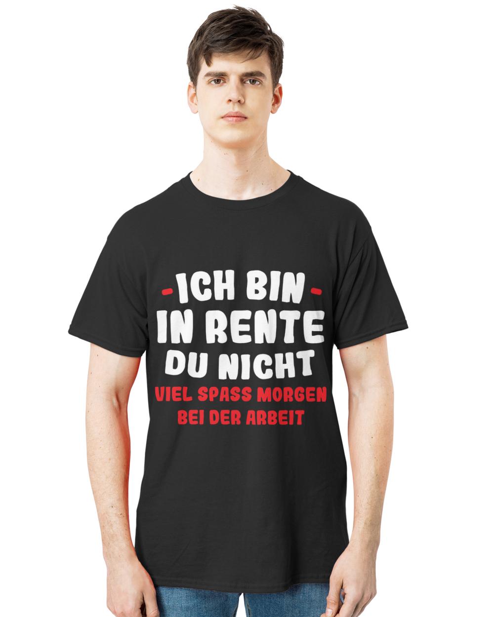 Nice im retired youre not have fun at work tomorrow t-shirt