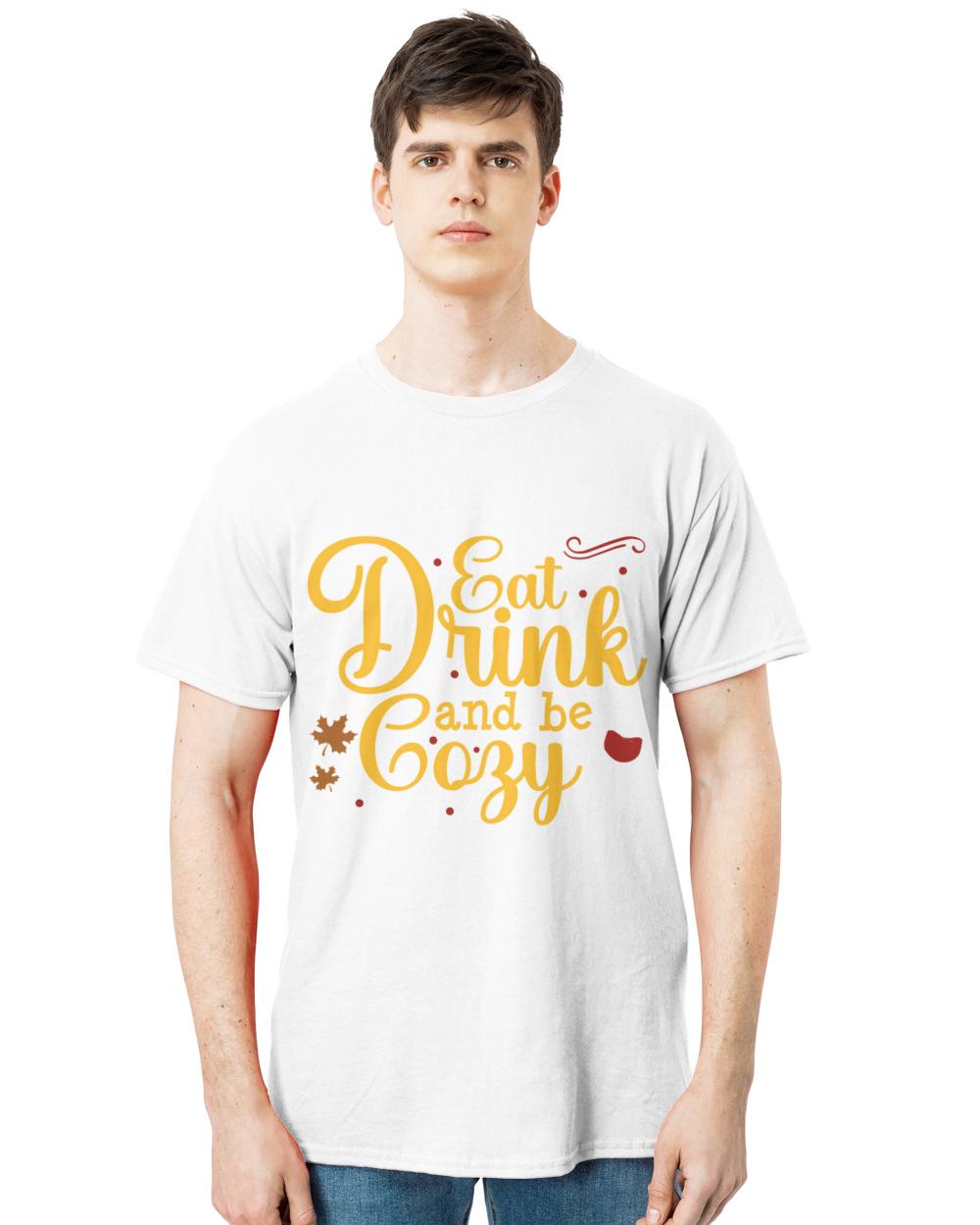 Premium eat drink and be cozy cute fall and thanksgiving day quotes13007 t-shirt
