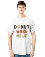 Premium donut wake me up baby  funny donuts cute sleepy doughnut quote puns humour lazy rest saying resting nap meme let do not disturb sleeping quotes9511 t-shirt